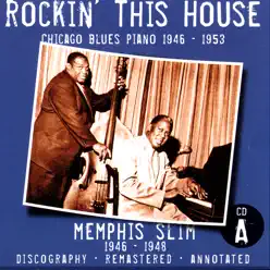 Rockin' This House: Chicago Blues Piano 1946-1953, CD A - Memphis Slim