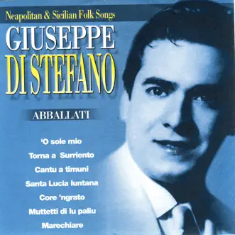 Abballati - Neopolitan & Sicilian Folk Songs by Giuseppe di Stefano album reviews, ratings, credits