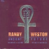 Randy Weston - Roots of the Nile