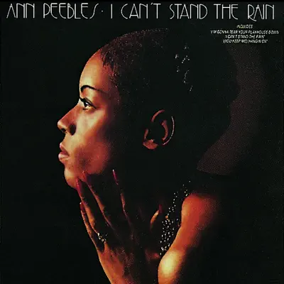 I Can't Stand the Rain - Ann Peebles I Can't Stand the Rain - Ann Peebles