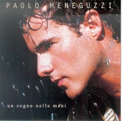 Paolo Meneguzzi - Ed Io Non Ci Sto Più