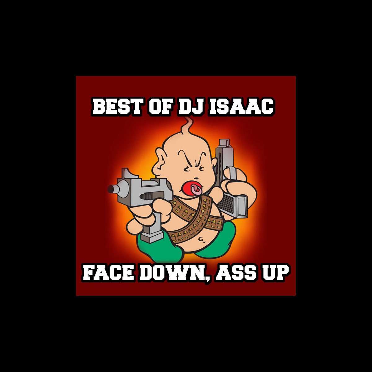 ‎dj Isaacの「best Of Dj Isaac Face Down Ass Up」をapple Musicで 