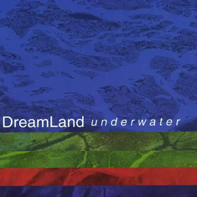 Underwater - Dreamland Underwater - Dreamland