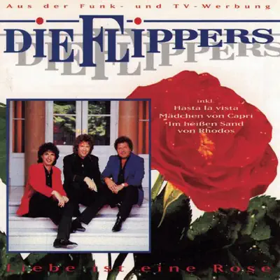 Liebe ist eine Rose - Die Flippers