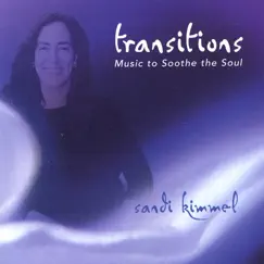 Transitions - Music to Soothe the Soul by Sandi Kimmel album reviews, ratings, credits