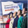 Everything Acoustic - EP album lyrics, reviews, download