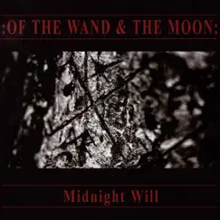 Midnight Will by :Of The Wand & The Moon: album reviews, ratings, credits