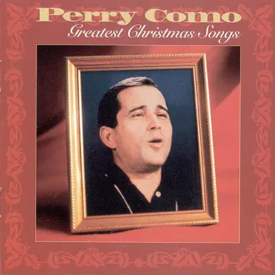 Greatest Christmas Songs (Remastered) - Perry Como