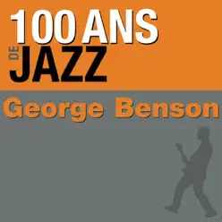 100 Ans de jazz : George Benson - George Benson