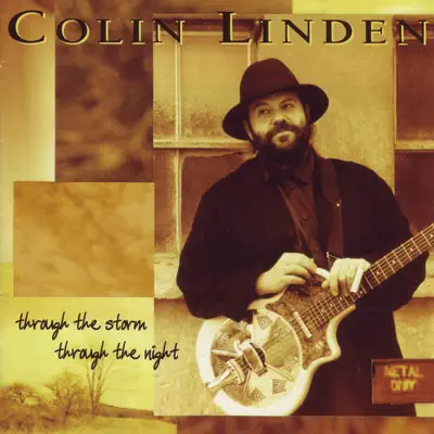 Through The Storm Through The Night - Colin Linden Through The Storm Through The Night - Colin Linden