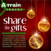 A Train Tracks: Share The Gifts