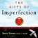 Brené Brown - The Gifts of Imperfection: Let Go of Who You Think You're Supposed to Be and Embrace Who You Are (Unabridged)