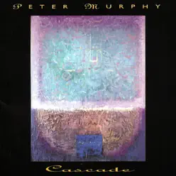 Cascade - Peter Murphy