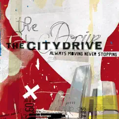Always Moving Never Stopping by The City Drive album reviews, ratings, credits