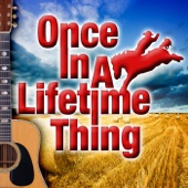 Once In a Lifetime Thing artwork
