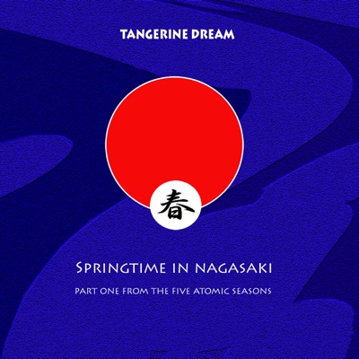 Springtime In Nagasaki - Tangerine Dream