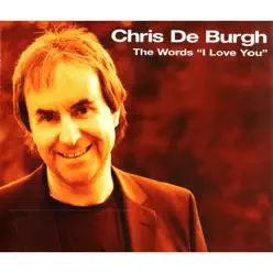 The Words "I Love You" - Chris de Burgh
