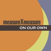 measureXmeasure - You Don't Treat Me No Good
