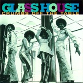 Glass House - Crumbs Off The Table