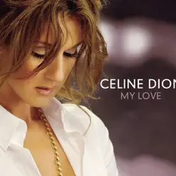 My Love (Radio Version) - Single - Céline Dion