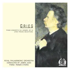 Grieg: Piano Concerto In A Minor, Op. 16, Lyric Pieces (Selection) by James Judd, Ronan O'Hora & Royal Philharmonic Orchestra album reviews, ratings, credits