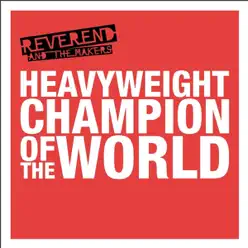 Heavyweight Champion of the World - EP - Reverend and The Makers