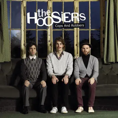 Cops and Robbers / Goodbye Mr. A - Single - The Hoosiers