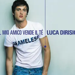 Il mio amico vende il tè - Single - Luca Dirisio