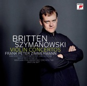 Szymanowski, Violin Concertos 1 & 2 - Britten, Violin Concerto artwork