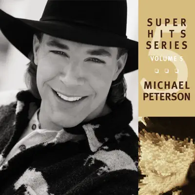 Super Hits Series, Vol. 5: Michael Peterson - Michael Peterson