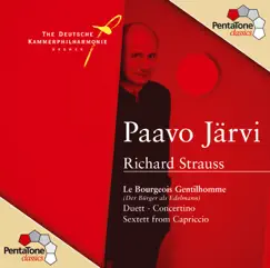 Strauss: Der Bürger als Edelmann, Duett-Concertino & Sextett by Paavo Järvi & Deutsche Kammerphilharmonie Bremen album reviews, ratings, credits
