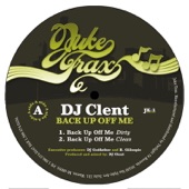 DJ Clent - Back Up Off Me (Clean)