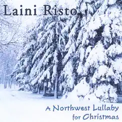 A Northwest Lullaby for Christmas by Laini Risto album reviews, ratings, credits