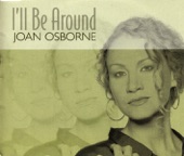 Joan Osborne - I'll Be Around