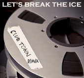 Let's Break the Ice (The Remixes) [feat. Georgie B] - Single