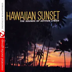 Hawaiian Sunset (Remastered) - Arthur Lyman Hawaiian Sunset (Remastered) - Arthur Lyman