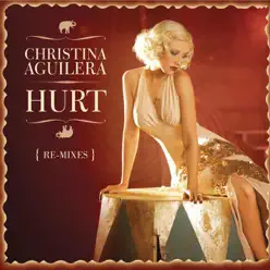 Hurt (Re-Mixes) - Christina Aguilera