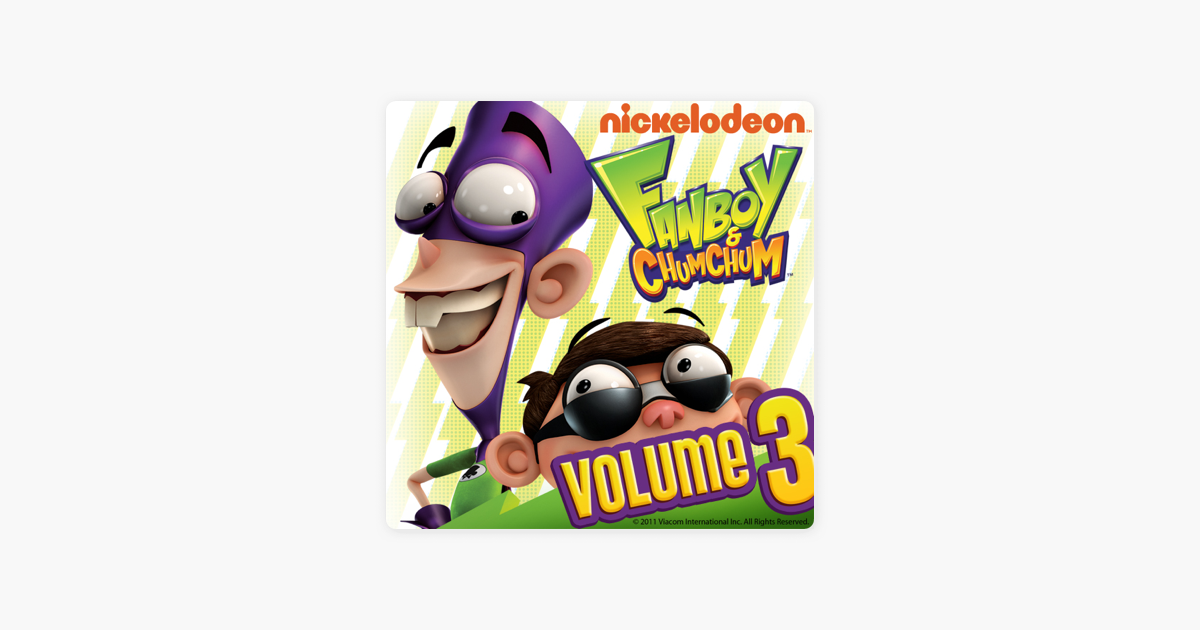 ‎Fanboy & Chum Chum, Vol. 3 on iTunes