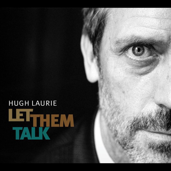 Let Them Talk - Hugh Laurie