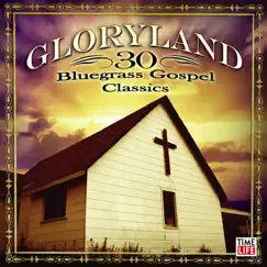 Gloryland - 30 Bluegrass Gospel Classics by Various Artists album reviews, ratings, credits