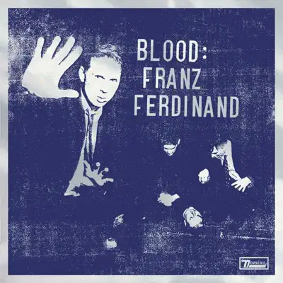 Blood: Franz Ferdinand - Franz Ferdinand