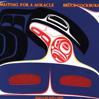 Waiting for a Miracle - Bruce Cockburn