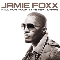 Jamie Foxx - Fall for Your Type (feat. Drake)