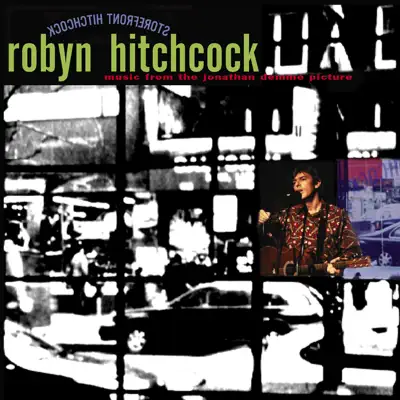 Storefront Hitchcock (Music from the Jonathan Demme Picture) - Robyn Hitchcock
