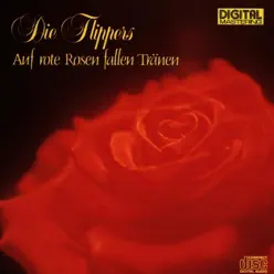 Auf rote Rosen fallen Tränen - Die Flippers Auf rote Rosen fallen Tränen - Die Flippers
