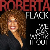 Roberta Flack - We Can Work It Out