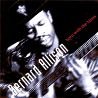 Bernard Allison - Born With the Blues artwork