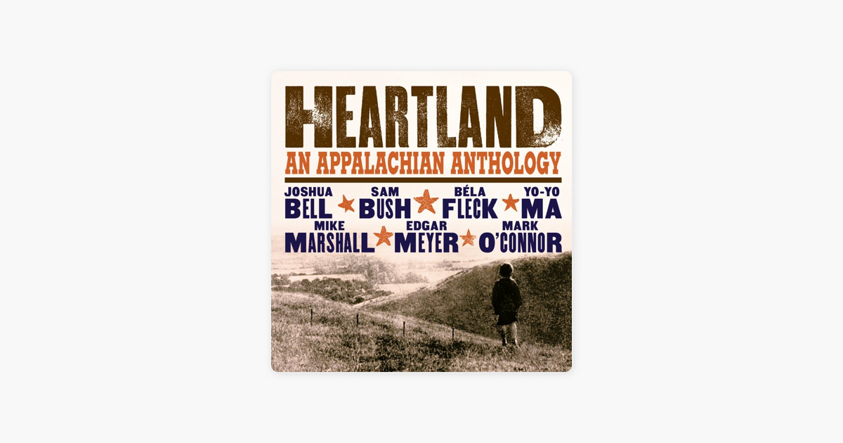 Heartland An Appalachian Anthology By Joshua Bell Sam Bush Bela Fleck Yo Yo Ma Mike Marshall Edgar Meyer Mark O Connor On Apple Music Well, johnny, my love, he went away he would not heed what i did say he won't be back for many's a day my johnny's gone for a soldier. apple music