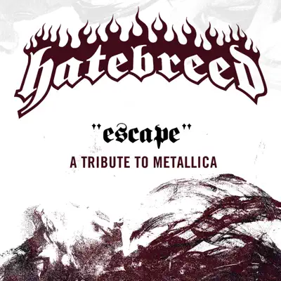 Escape (A Tribute to Metallica) - Single - Hatebreed