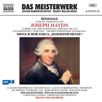 Hommage zum 200. Todestag von Joseph Haydn by Eberhard Metternich, Cologne Chamber Orchestra, Cologne Cathedral Choir, Claudio Bohorquez, Christian Ludwig, Laura Vukobratovic, Stephan MacLeod, Sunhae Im, Bernhard Berchtold, Helmut Müller-Brühl, Britta Schwarz, Nina Unden & Wolfgang Klose album reviews, ratings, credits